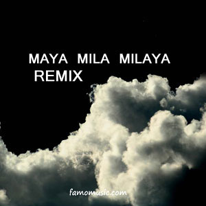 remix maya mila milaya