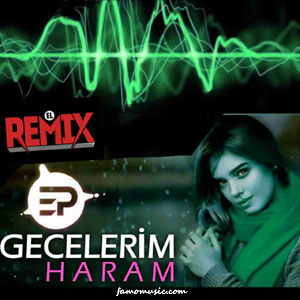 remix sebine celalzade gecelerim haram