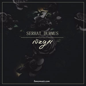 music serhat durmus ruzgar