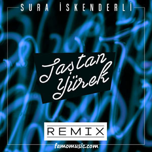 remix sura iskenderli Tastan Yurek