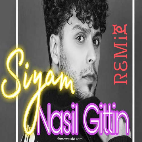 remix Siyam nasil gittin